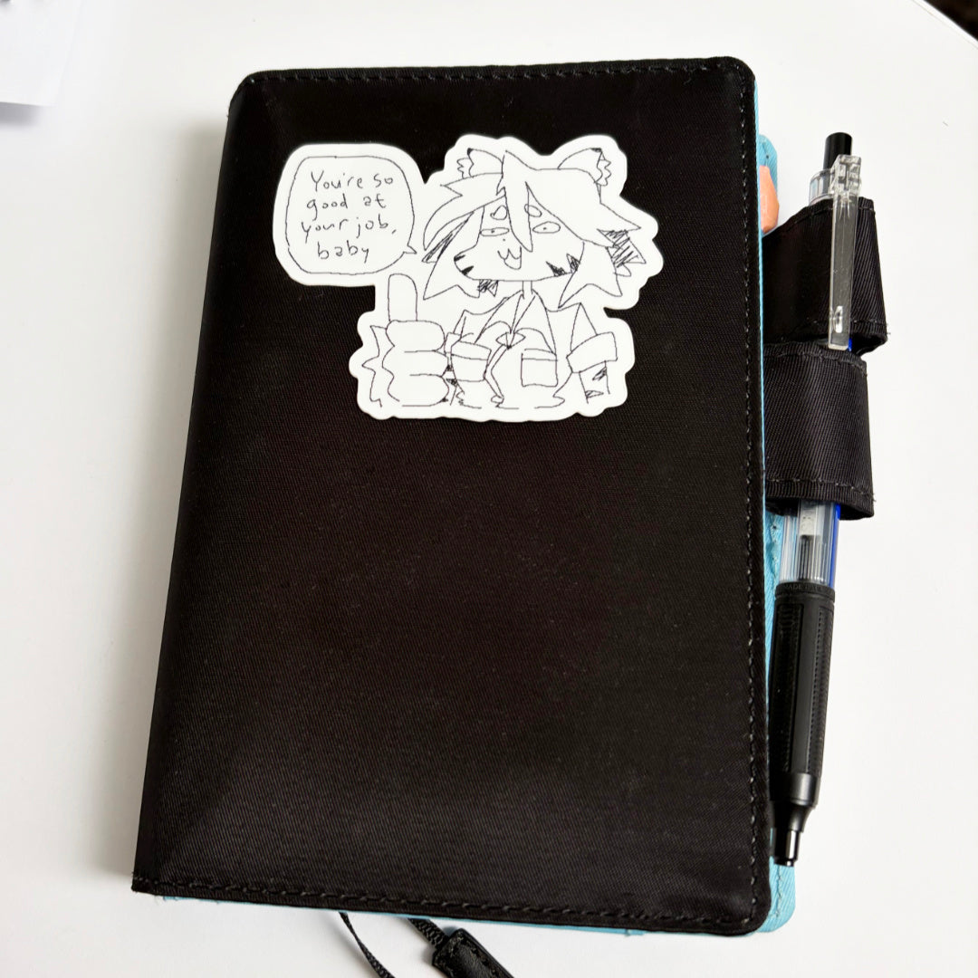 You're So Good At Your Job, Baby Sticker